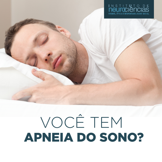Apneia do Sono INSTITUTO DE NEUROCIÊNCIAS Apneia do Sono INSTITUTO DE NEUROCIÊNCIAS
